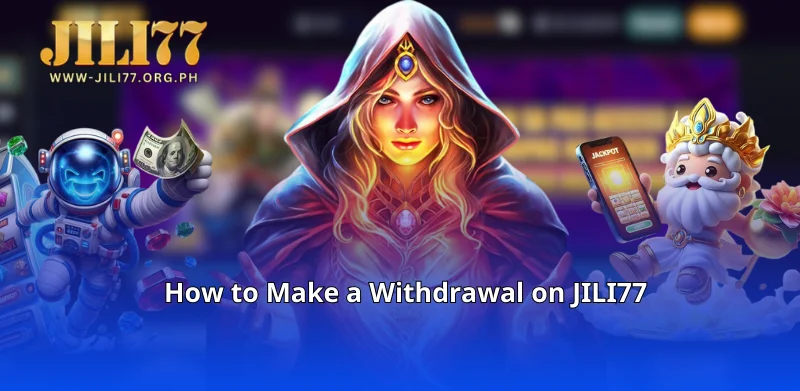 How to Make a Withdrawal on JILI77