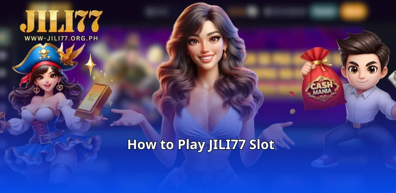 How to Play JILI77 Slot