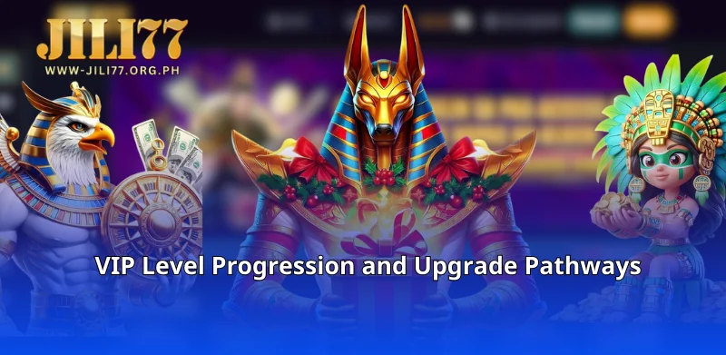 VIP Level Progression and Upgrade Pathways