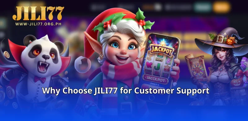 Why Choose JILI77 for Customer Support