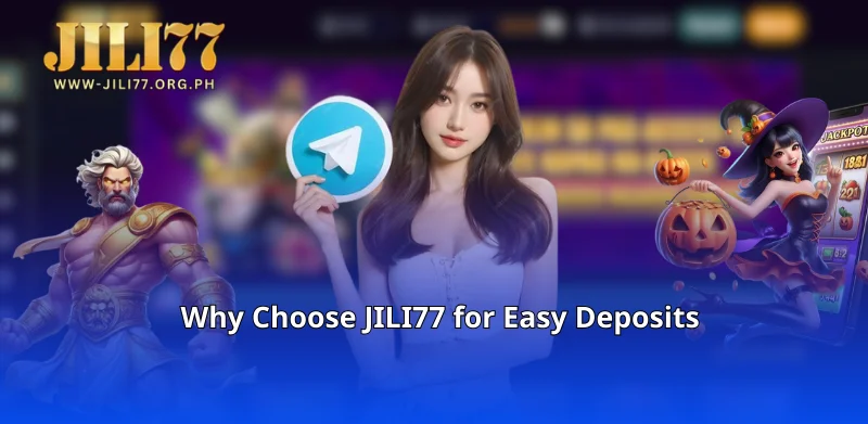 Why Choose JILI77 for Easy Deposits