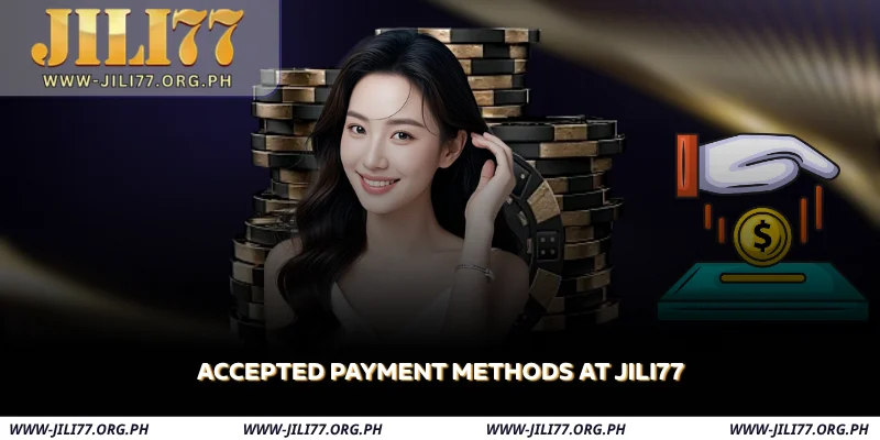 JILI77 Deposit - Easy Payments & Exclusive Daily Rewards 1 accepted payment methods at jili77