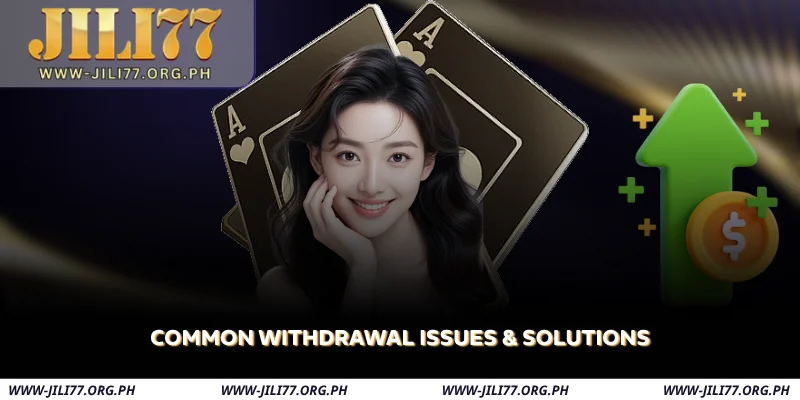 common withdrawal issues & solutions