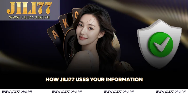 how jili77 uses your information