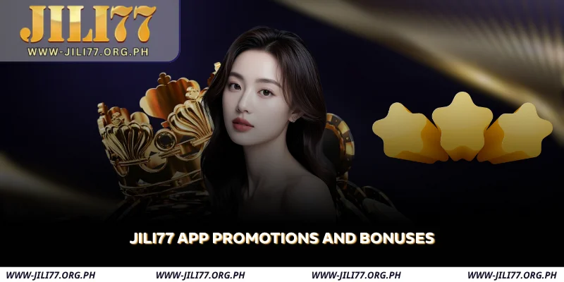 jili77 app promotions and bonuses