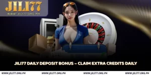jili77 daily deposit bonus