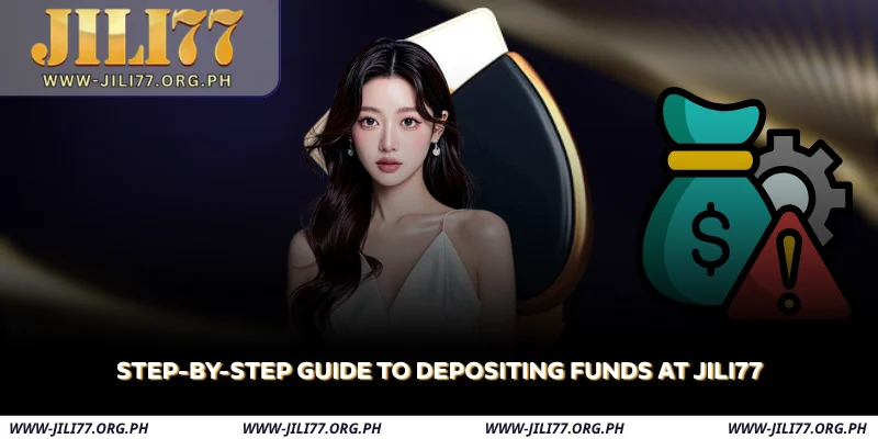 step-by-step guide to depositing funds at jili77