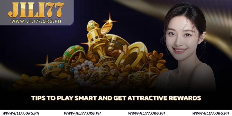tips to play smart and get attractive rewards