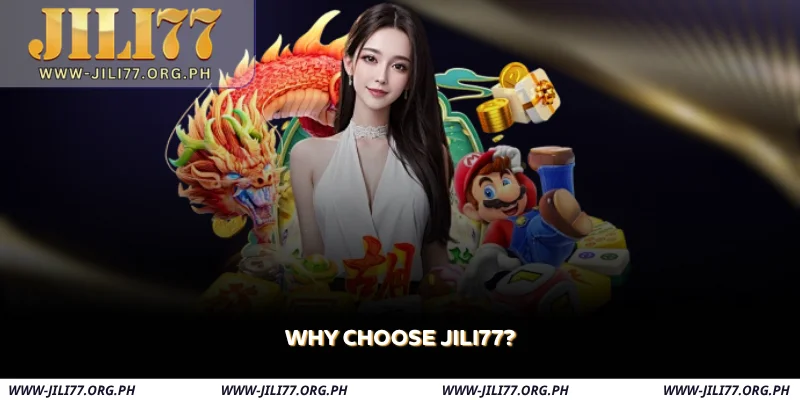 why choose jili77