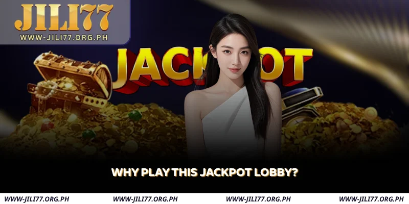 why play this jackpot lobby