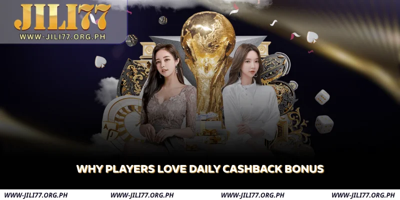 why players love daily cashback bonus
